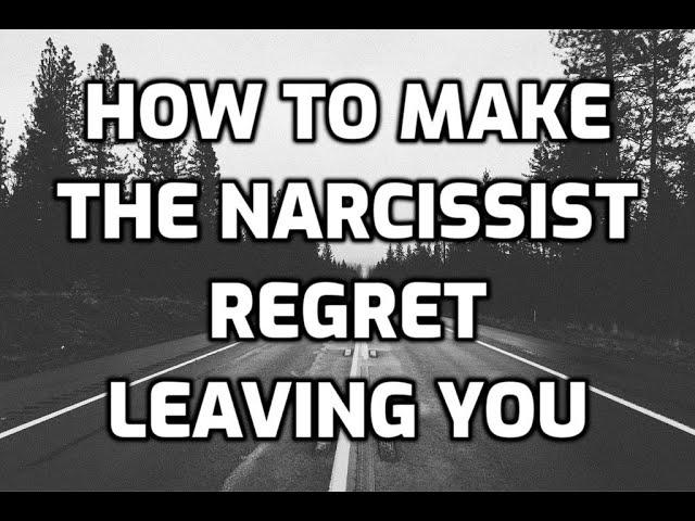 Cum sa faci un narcisist sa ii fie dor de tine si sa regrete ca te-a pierdut
