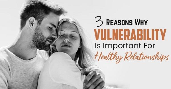 De ce este atât de importantă vulnerabilitatea în relații