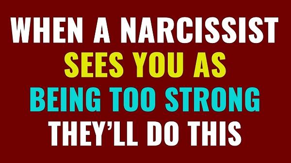 Ce fac narcisistii cand te vad ca fiind puternic